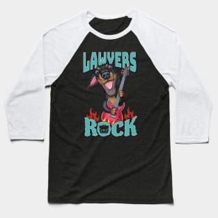 Doxie Dog rock with Dachshund guitar on Lawyers Rock tee Baseball T-Shirt